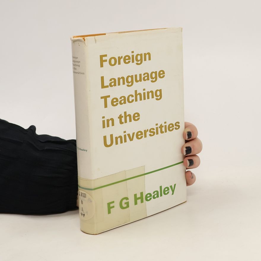 F. G. Healey Foreign Language Teaching in the Universities
