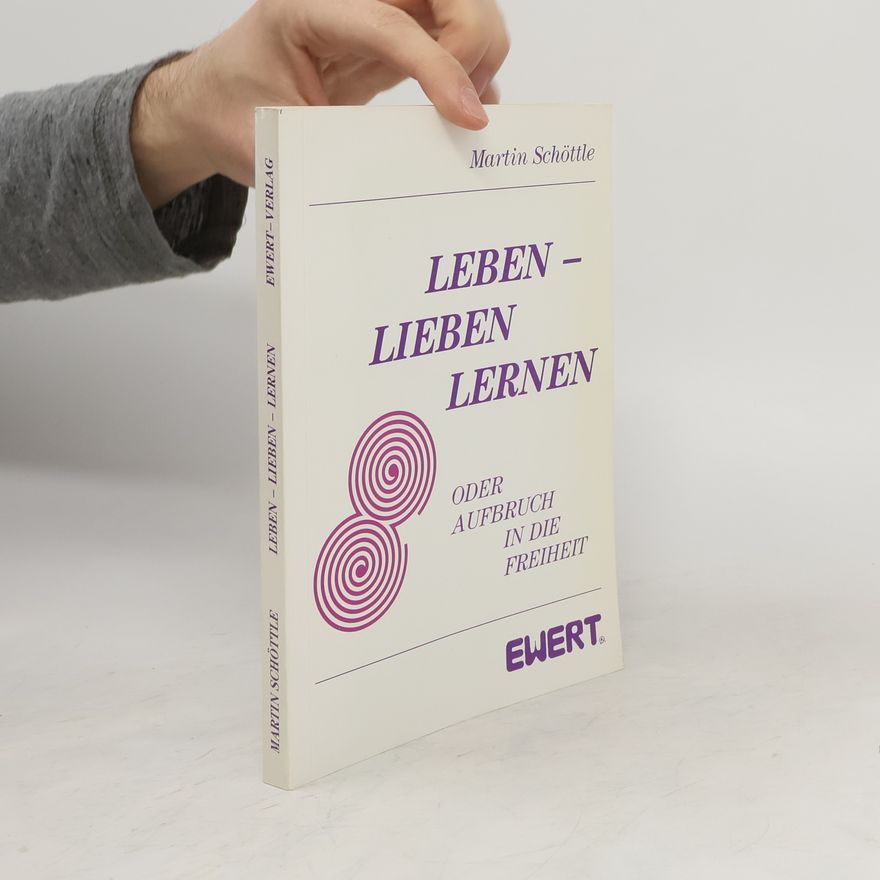 Martin Schöttle Leben - Lieben - Lernen
