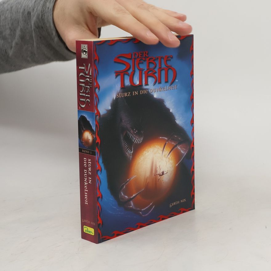Garth Nix Der Siebte Turm - Sturz in die Dunkelheit. Sturz in die Dunkelheit. Dtsch. v. Dominik Kuhn