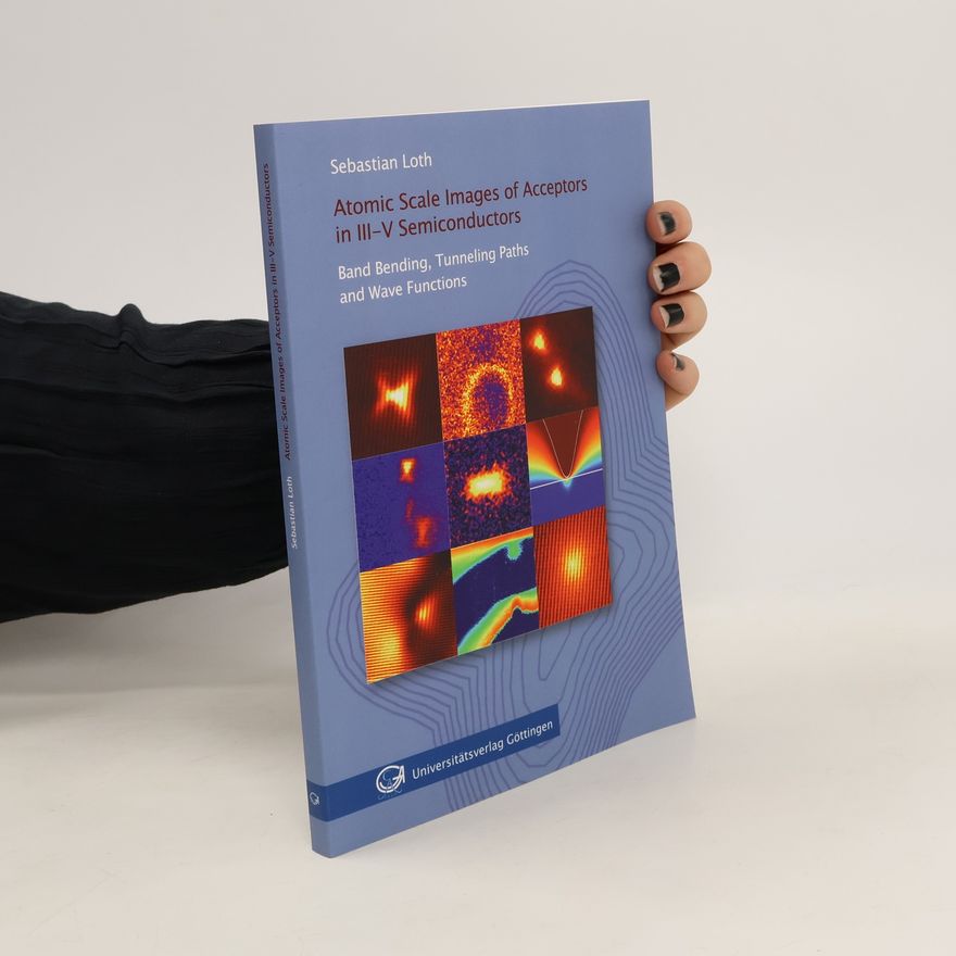 Sebastian Loth Atomic scale images of acceptors in III-V semiconductors