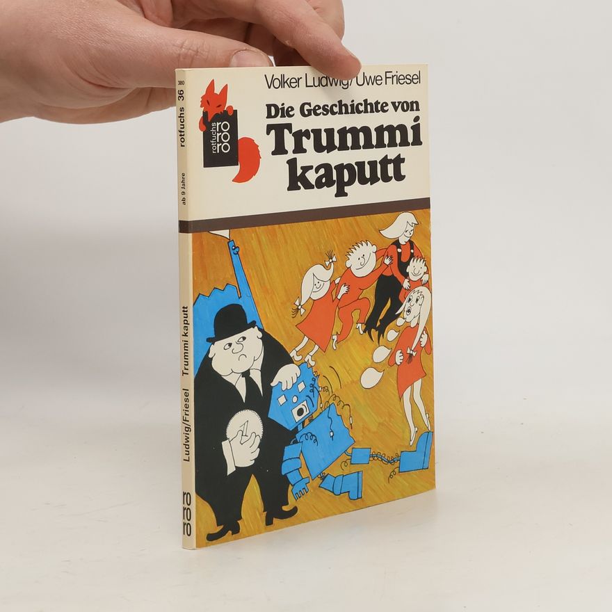 Volker Ludwig Die Geschichte von Trummi kaputt