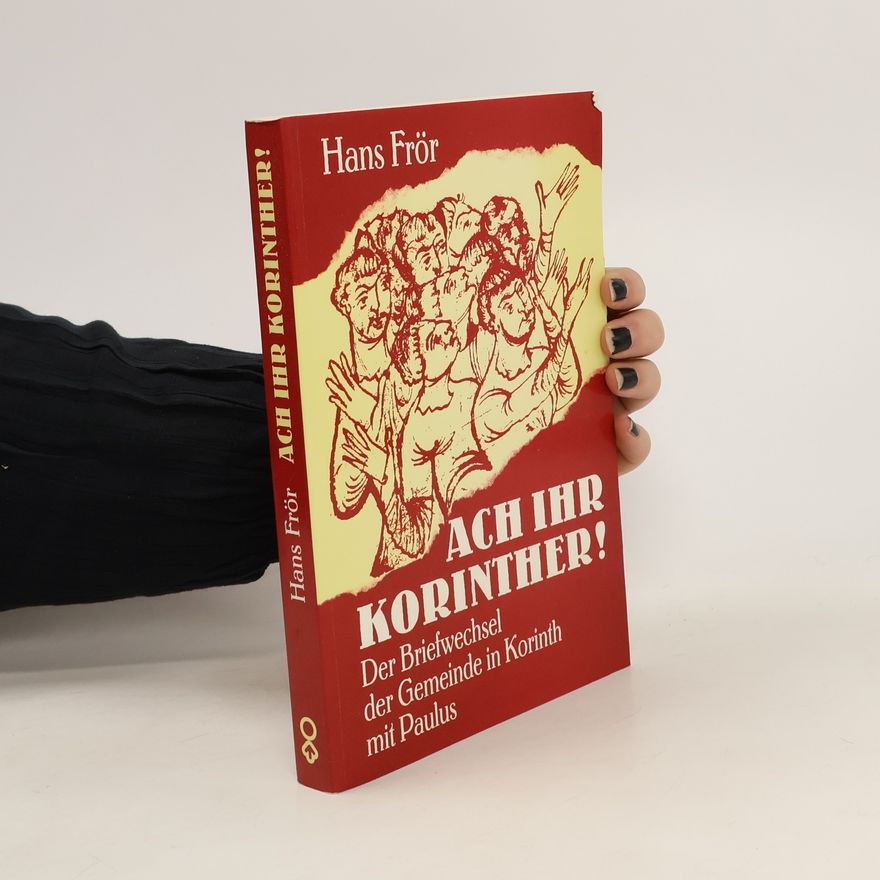 Hans Frör Ach Ihr Korinther!