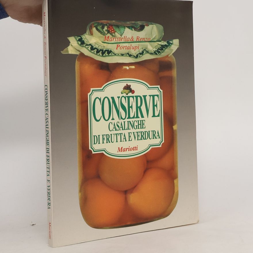 Kolektiv autorů Conserve casalinghe di frutta e verdura. Mariotti