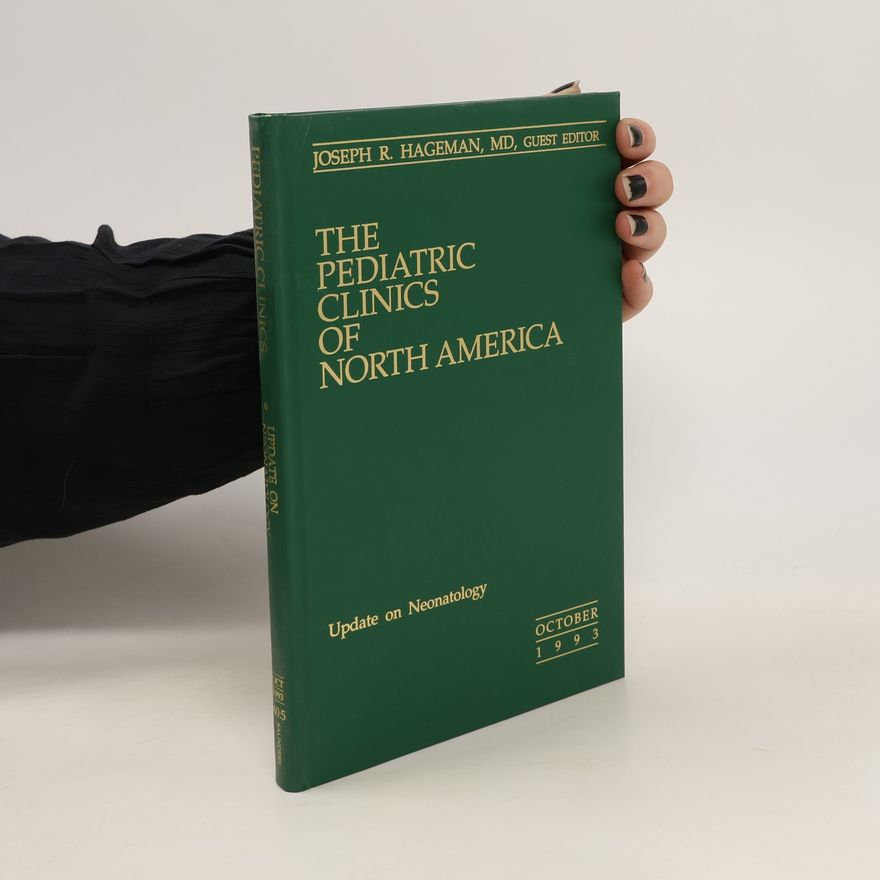 Joseph R. Hageman The Pediatric Clinics of North America 5/1993
