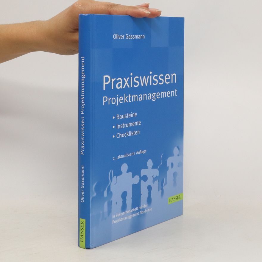 Oliver Gassmann Praxiswissen Projektmanagement