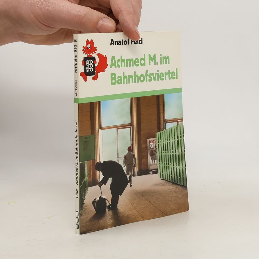 Anatol Feid Achmed M. im Bahnhofsviertel