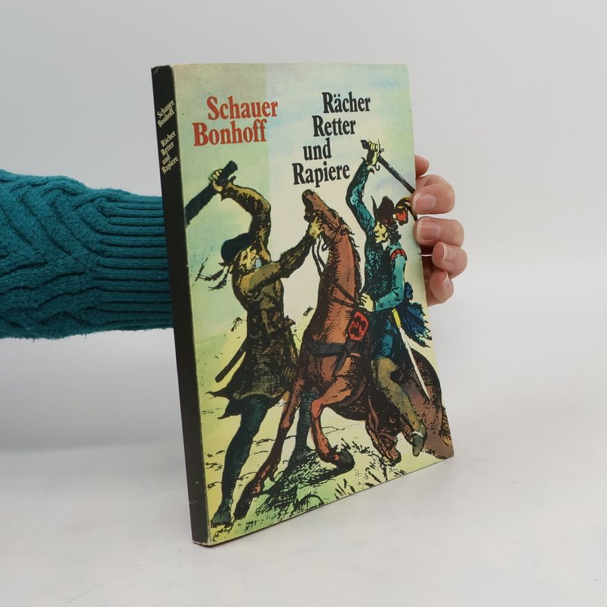 Herbert Schauer Rächer, Retter und Rapiere