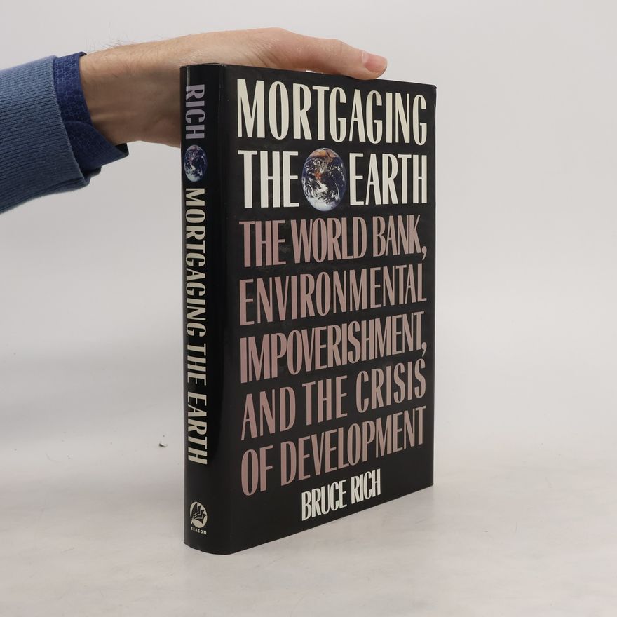 Bruce Rich Mortgaging the Earth