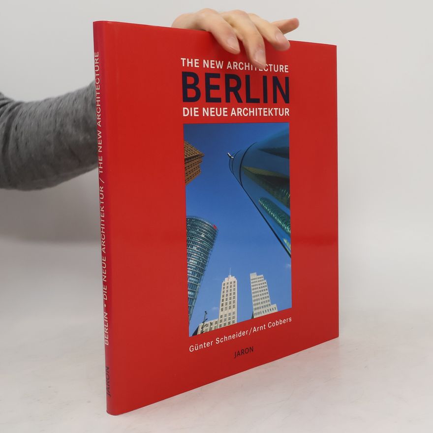 Günter Schneider Berlin, die neue Architektur
