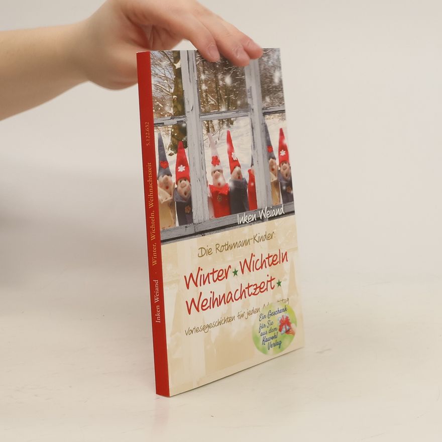 Inken Weiand Die Rothmann-Kinder: Winter, Wichteln, Weihnachtszeit