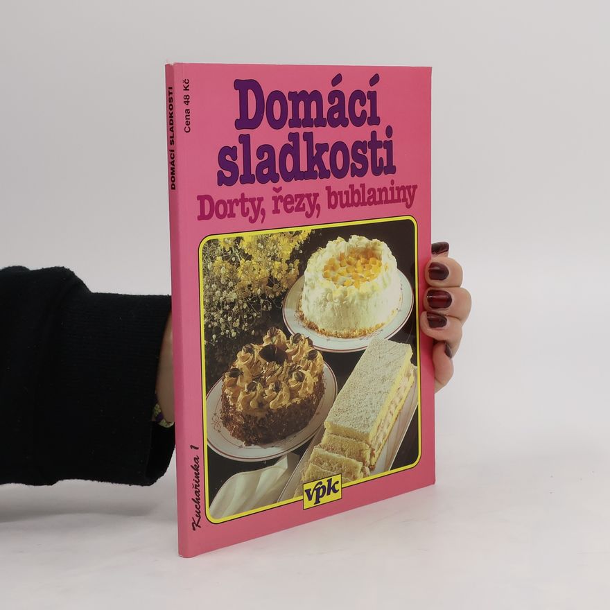 Libuše Vlachová Domácí sladkosti. Dorty, řezy, bublaniny