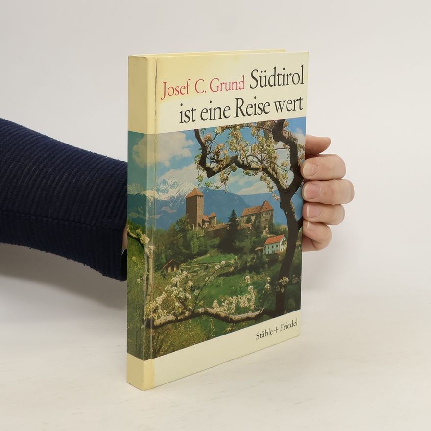 Josef Carl Grund Südtirol ist eine Reise wert