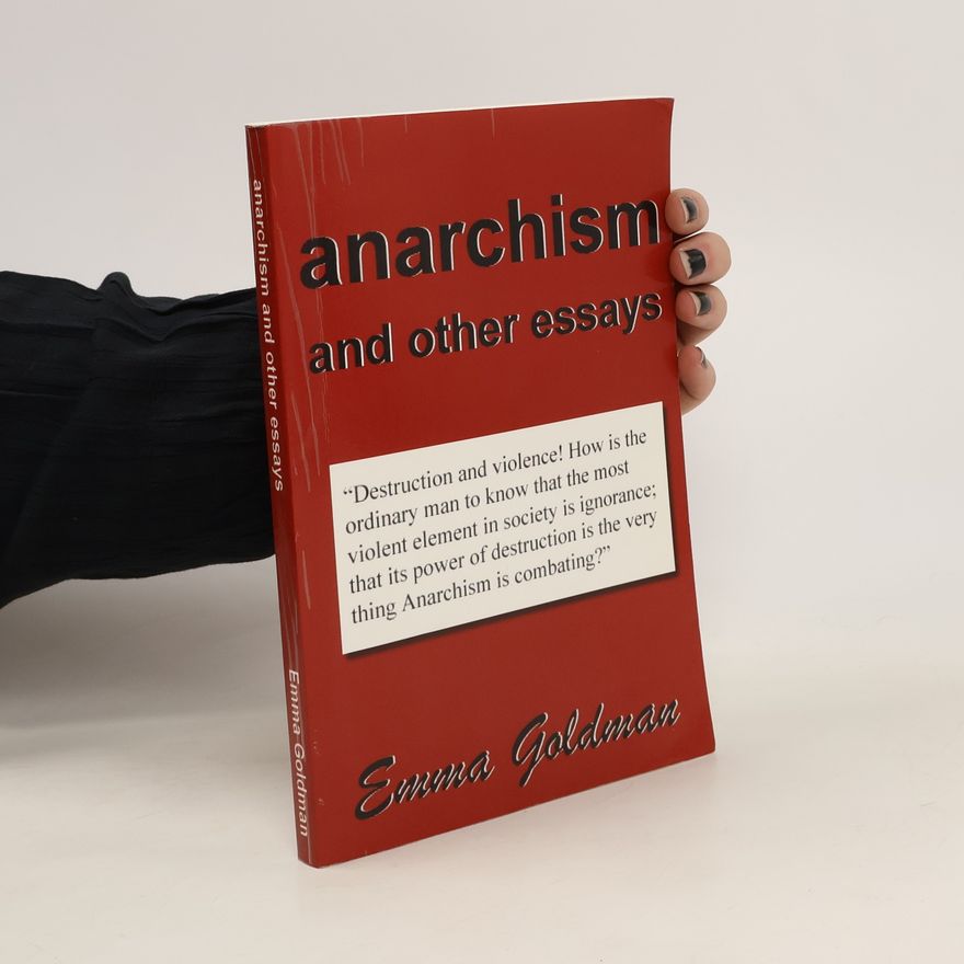 Emma Goldmanová Anarchism and Other Essays