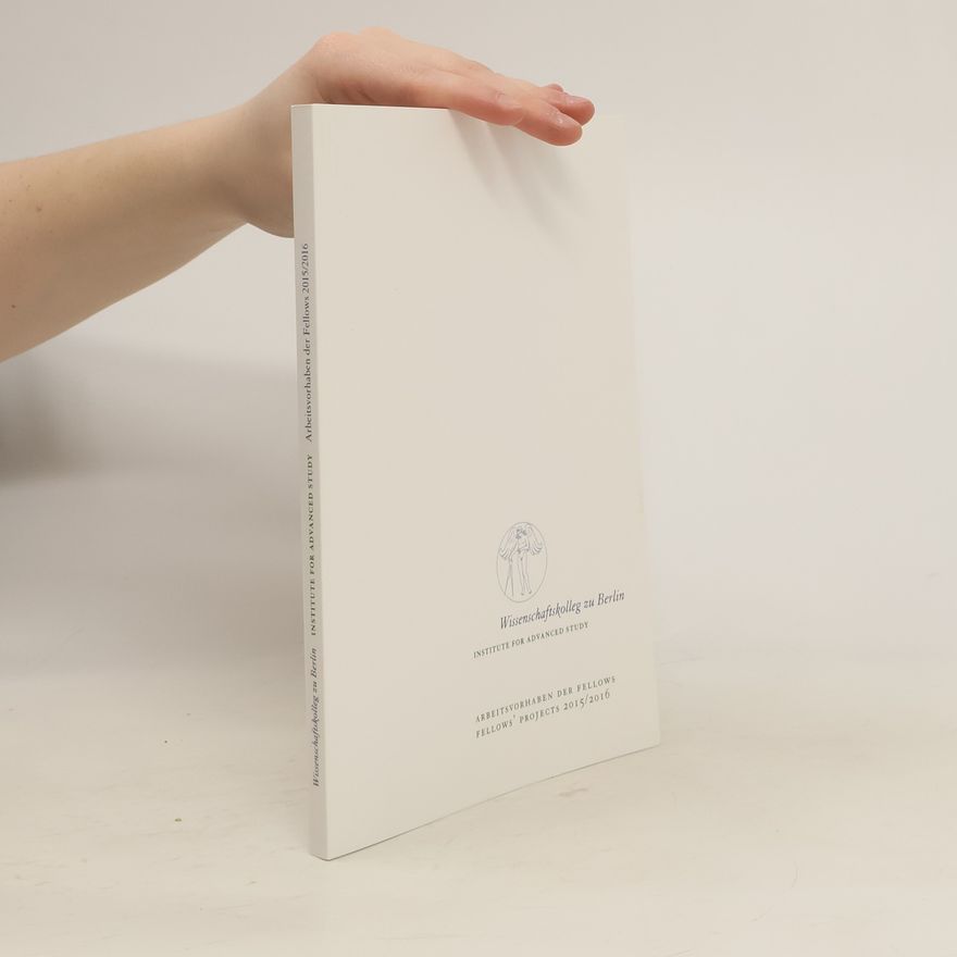 Autorenkollektiv Wissenschaftskolleg zu Berlin. Institute for Advanced Study 2015/2016
