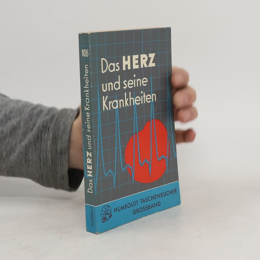 Autorenkollektiv Das Herz und seine Krankheiten