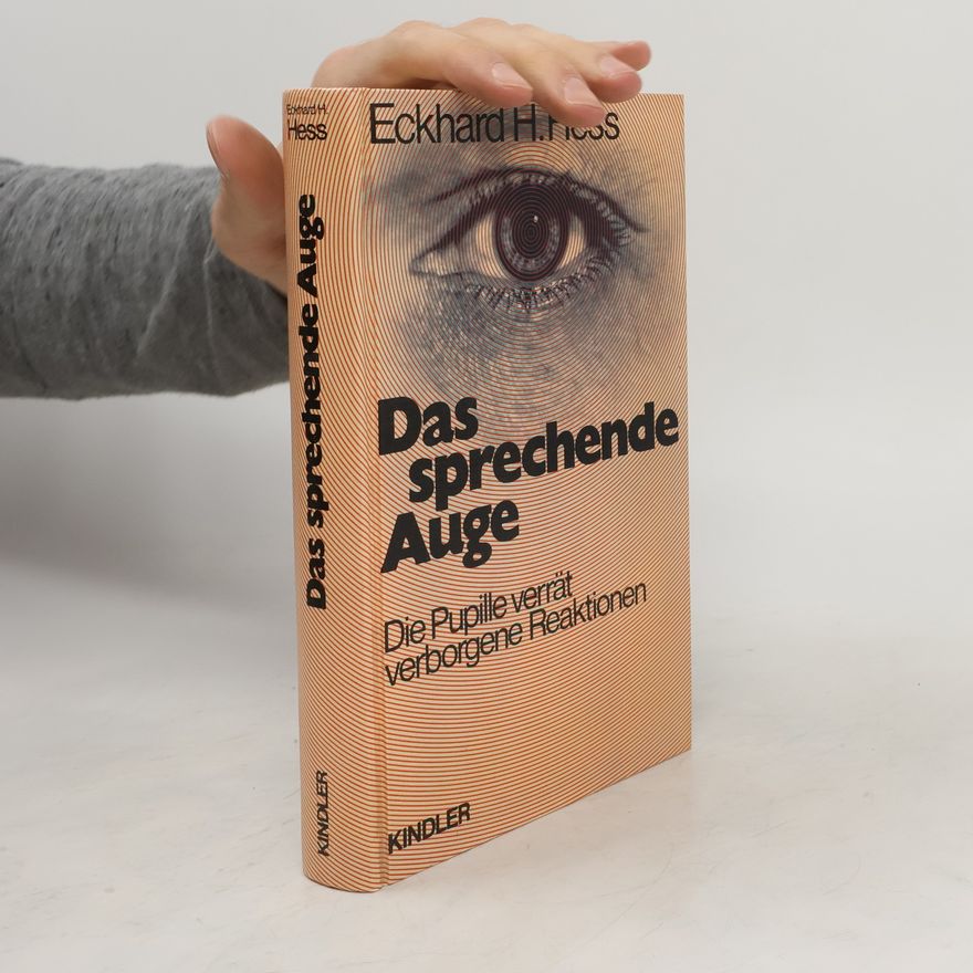 Eckhard H. Hess Das sprechende Auge
