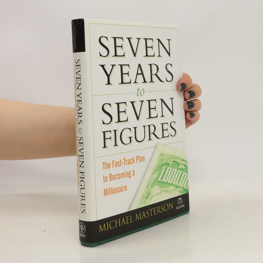 Michael Masterson Seven Years to Seven Figures