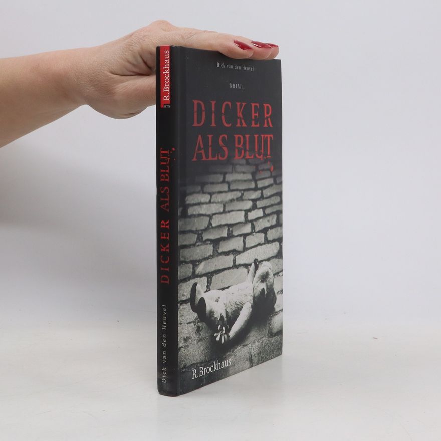 Dick van den Heuvel Dicker als Blut