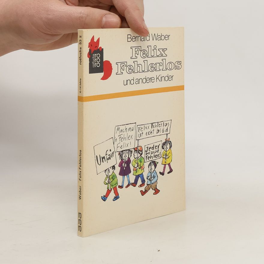 Bernard Waber Felix Fehlerlos und andere Kinder