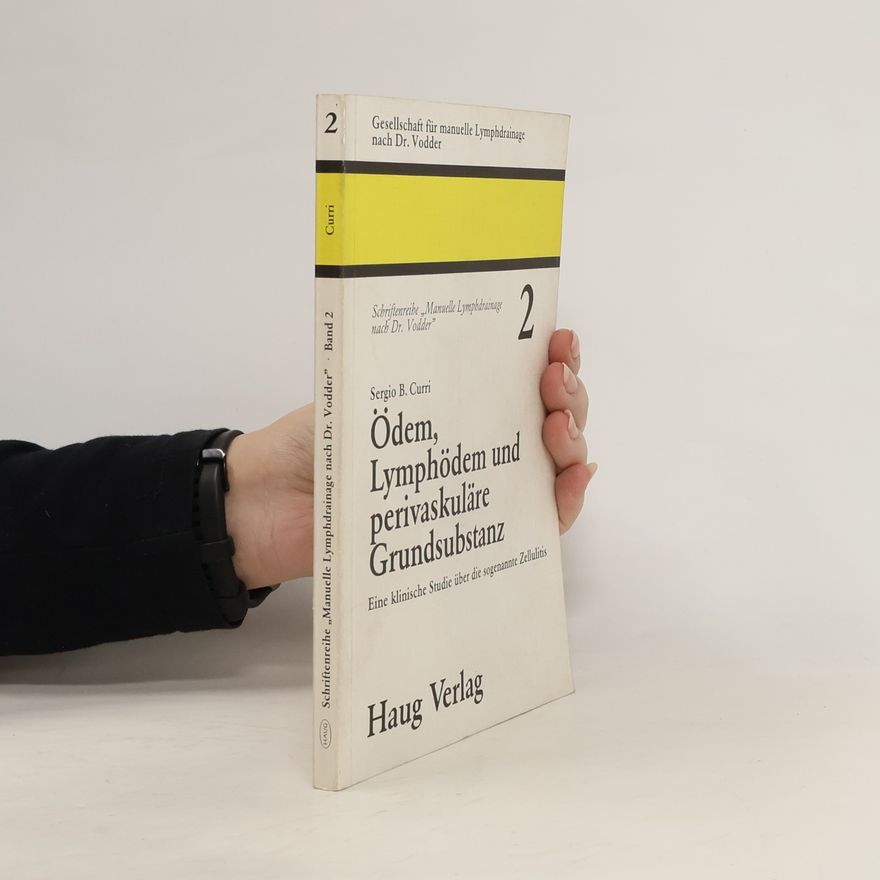 Sergio B. Curri Ödem, Lymphödem und perivaskuläre Grundsubstanz
