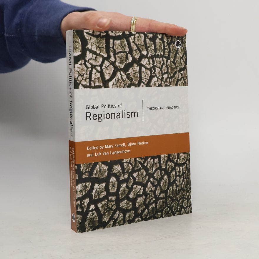 Luk van Langenhove Global politics of regionalism : theory and practice