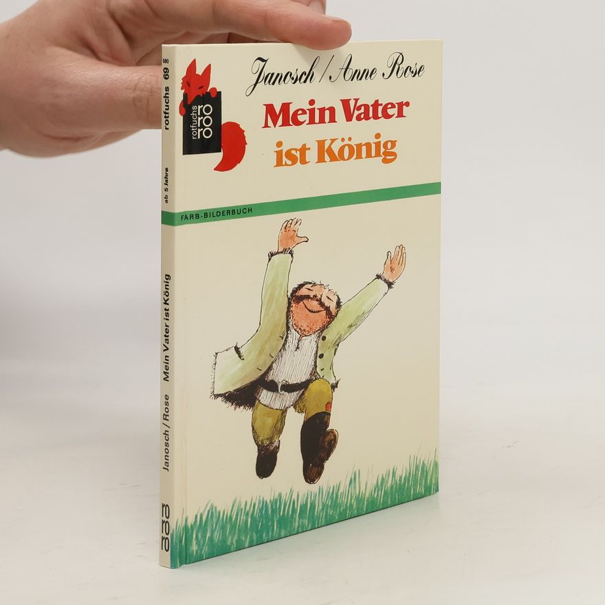 Anne Rose Mein Vater ist König.