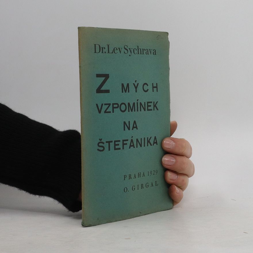 Lev Sychrava Z mých vzpomínek na Štefánika
