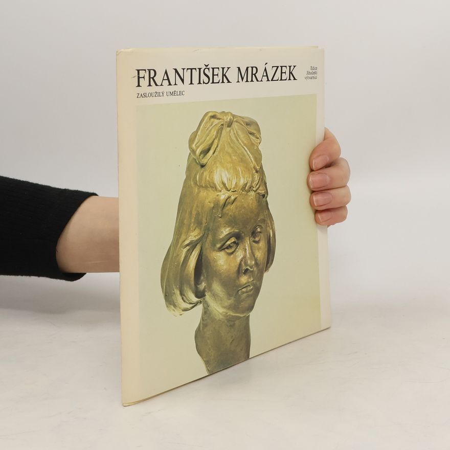 Autores varios František Mrázek. Zasloužilý umělec
