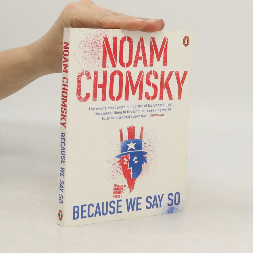 Noam Avram Chomsky Because We Say So