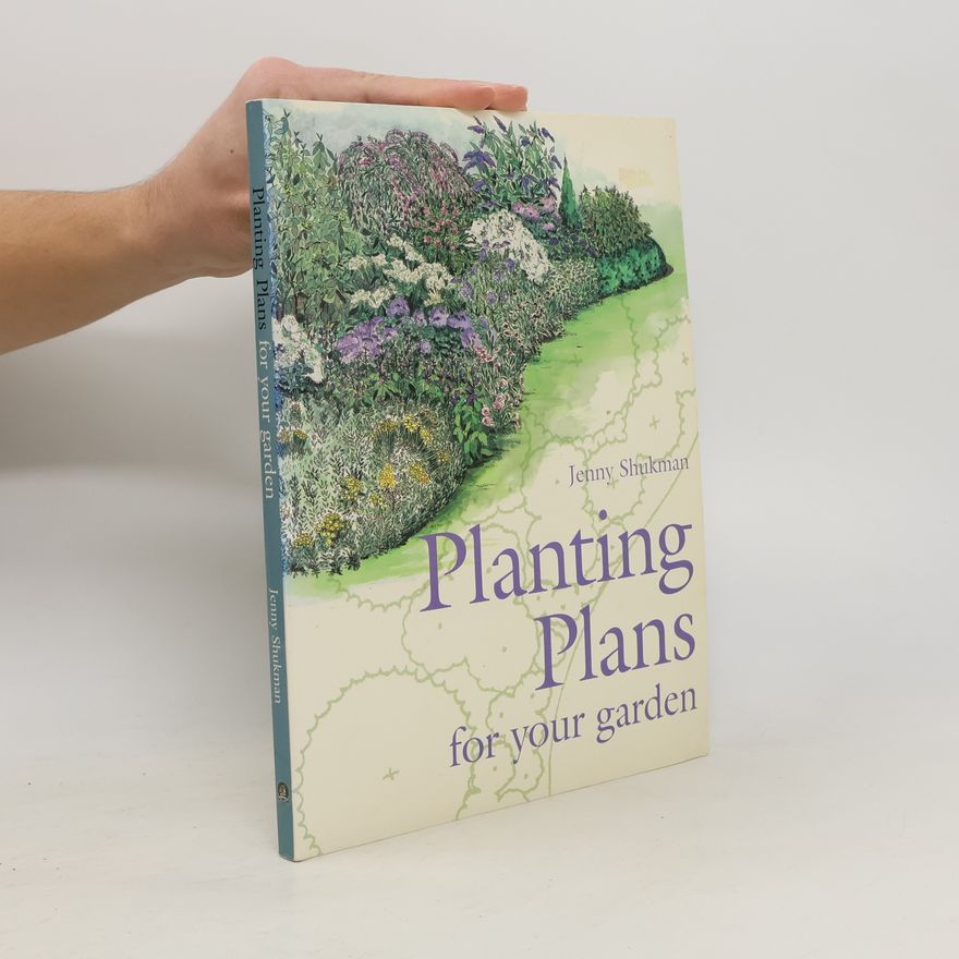 Jenny Shukman Planting Plans for Your Garden