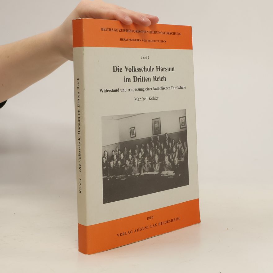 Manfred Köhler Die Volksschule Harsum im Dritten Reich