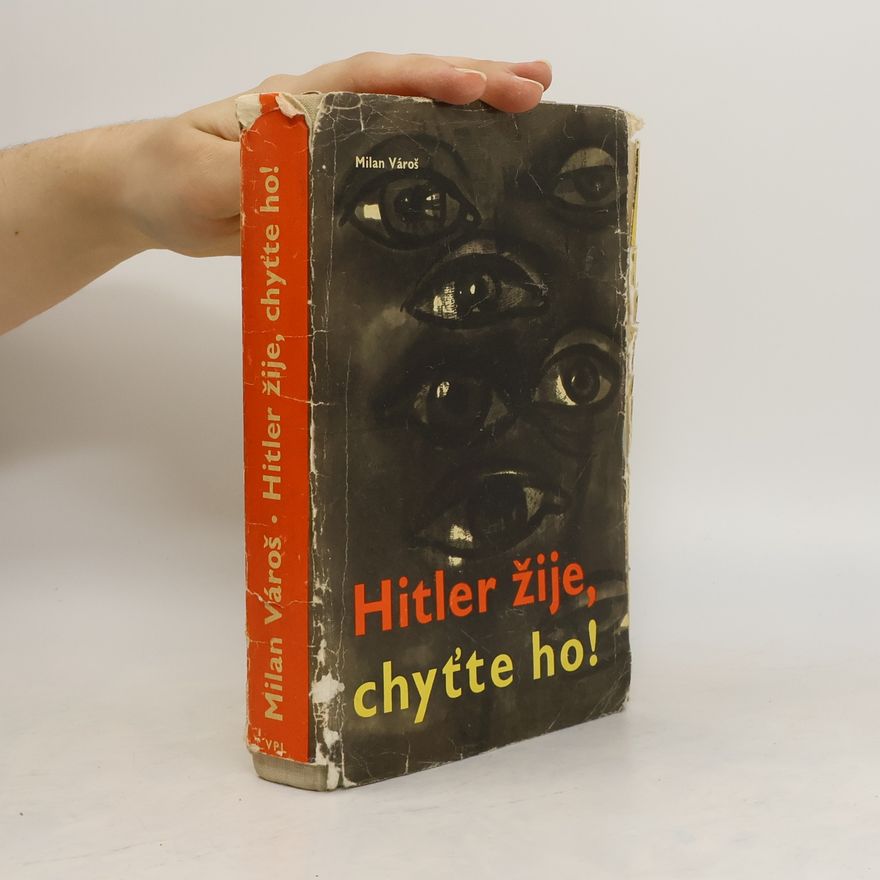 Milan Vároš Hitler žije, chyťte ho