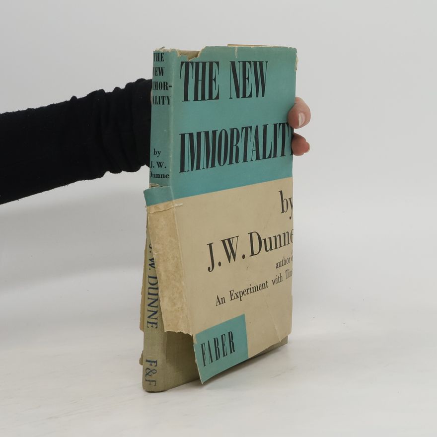 J. W. Dunne The New Immortality
