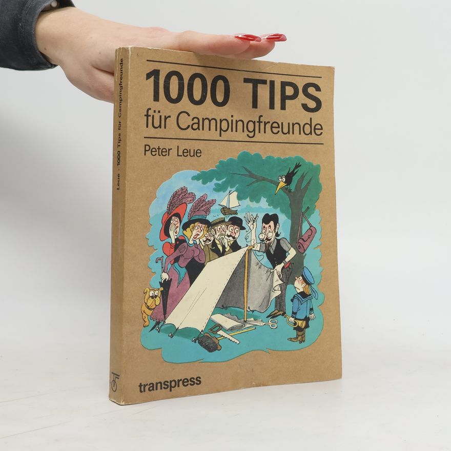 Peter Leue 1000 [Tausend] Tips für Campingfreunde