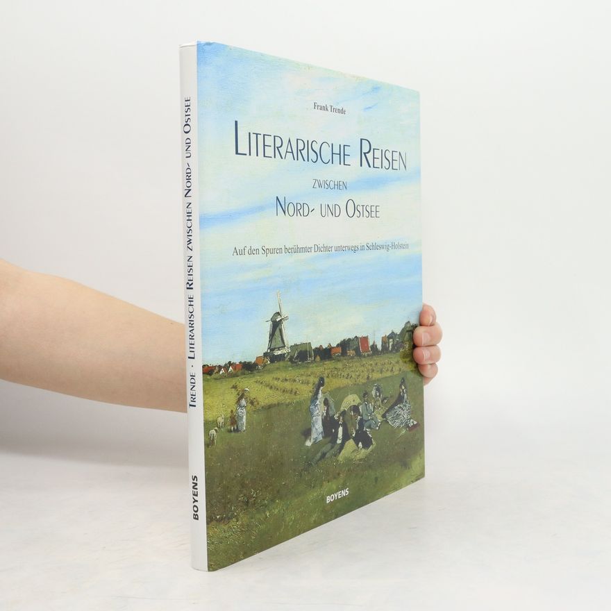 Frank Trende Literarische Reisen zwischen Nord- und Ostsee