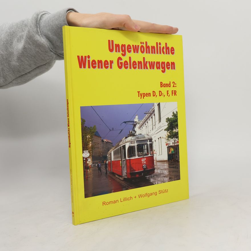 Wolfgang Stütz Ungewöhnliche Wiener Gelenkwagen Band 2: Typen D, D1, F, FR