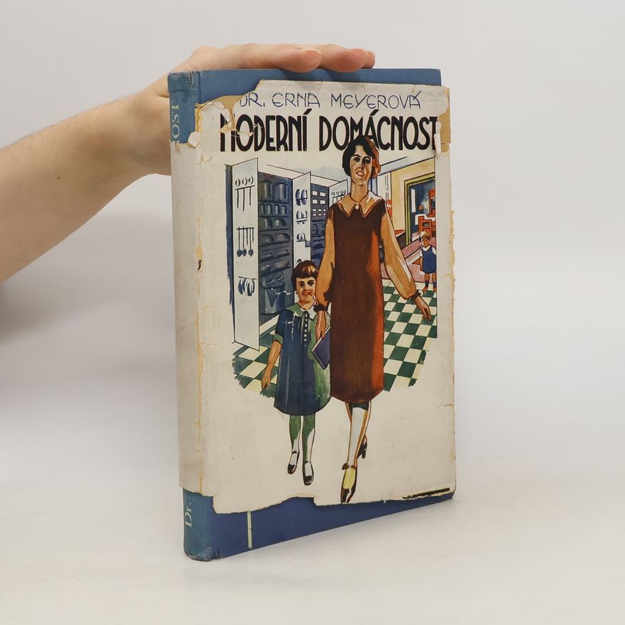Erna Meyer Moderní domácnost. Rádce úsporného vedení domácnosti