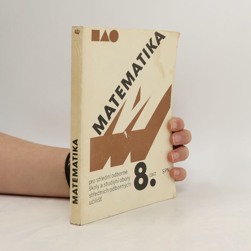 Kolektiv autorů Matematika pro střední odborné školy a studijní obory středních odborných učilišť 8