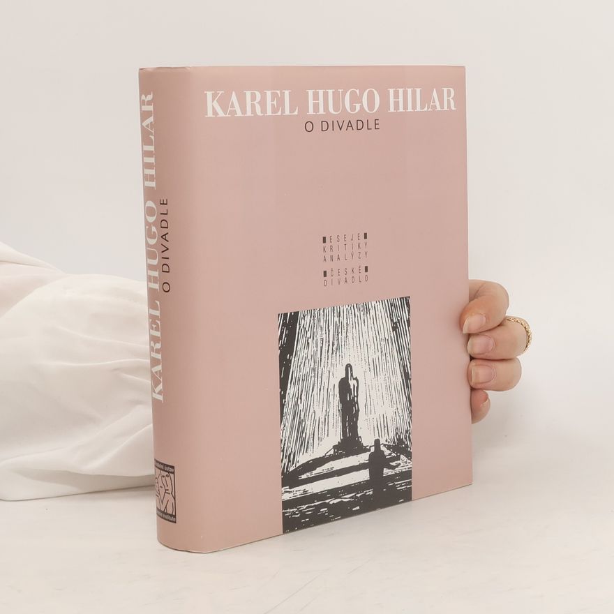 Karel Hugo Hilar O divadle
