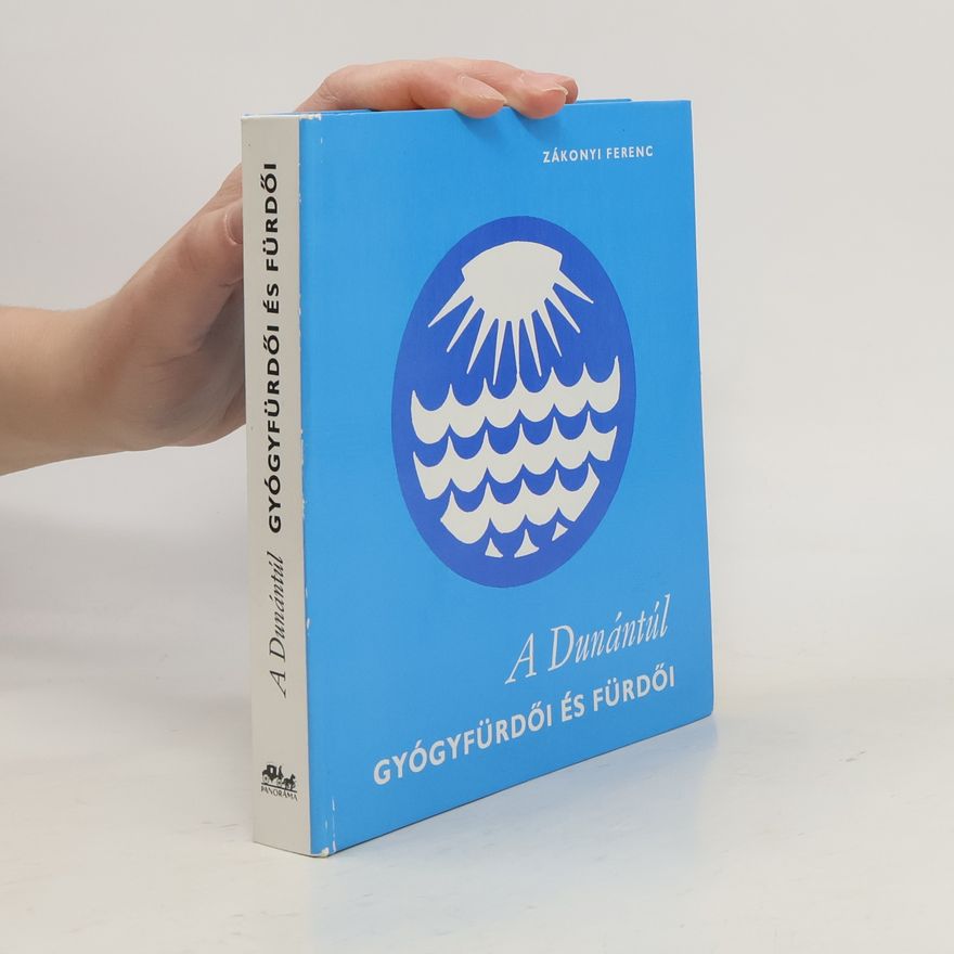 Collectif d'auteurs A Dunántúl. Gyógyfürdői és fürdői