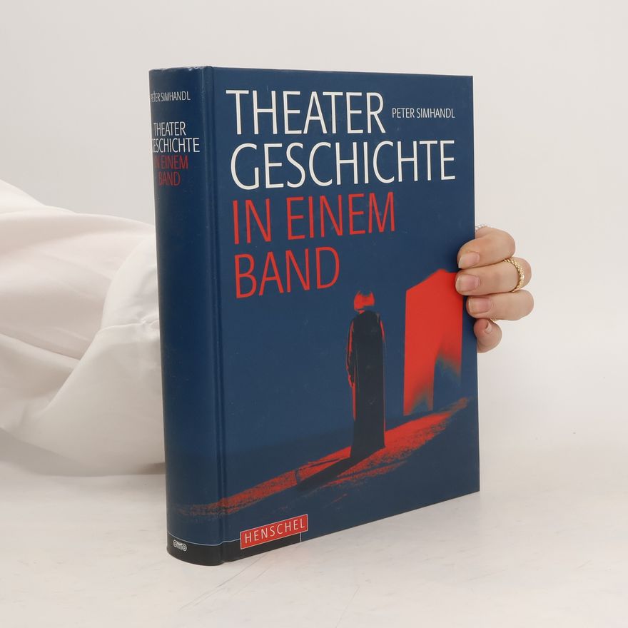 Peter Simhandl Theatergeschichte in einem Band