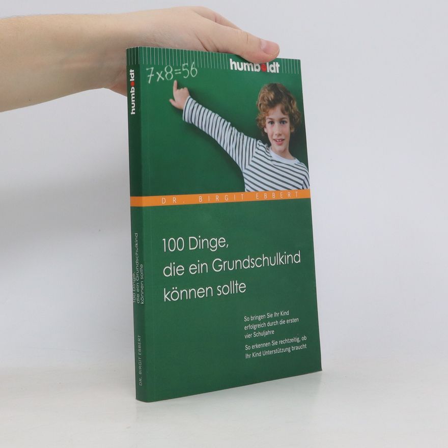 Birgit Ebbert 100 Dinge, die ein Grundschulkind können sollte