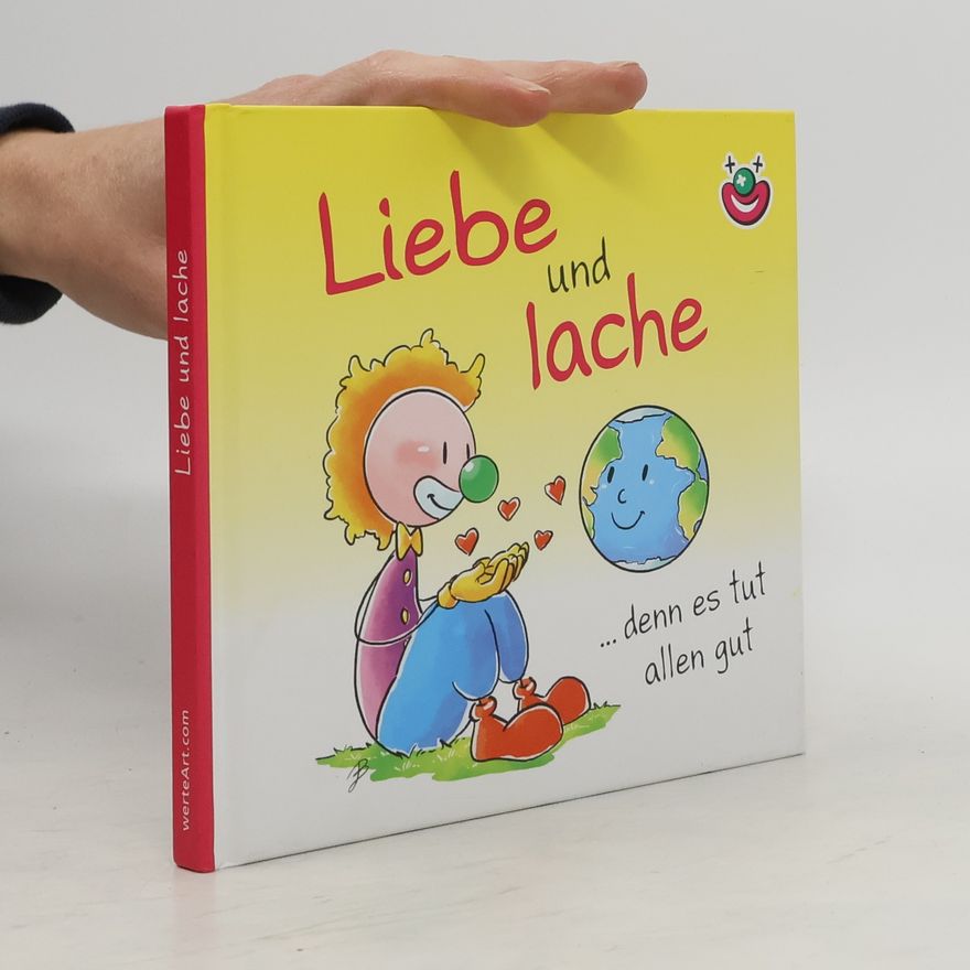 Johannes Böttinger Liebe und lache denn es tut allen gut.. CliniClown Buch