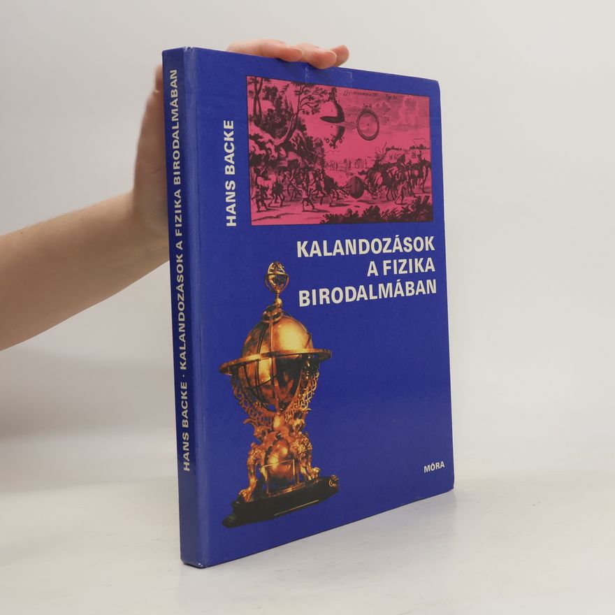 Hans Backe Kalandozások a fizika birodalmában