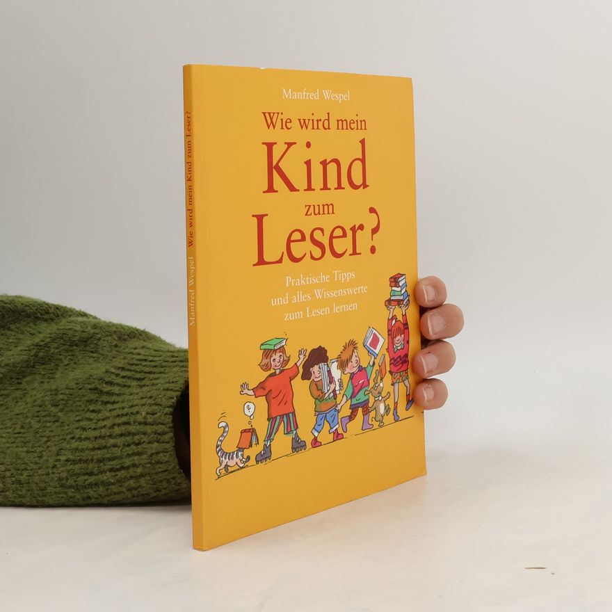 Manfred Wespel Wie wird mein Kind zum Leser?