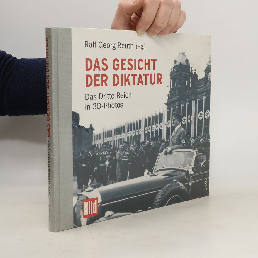 Ralf Georg Reuth Das Gesicht der Diktatur