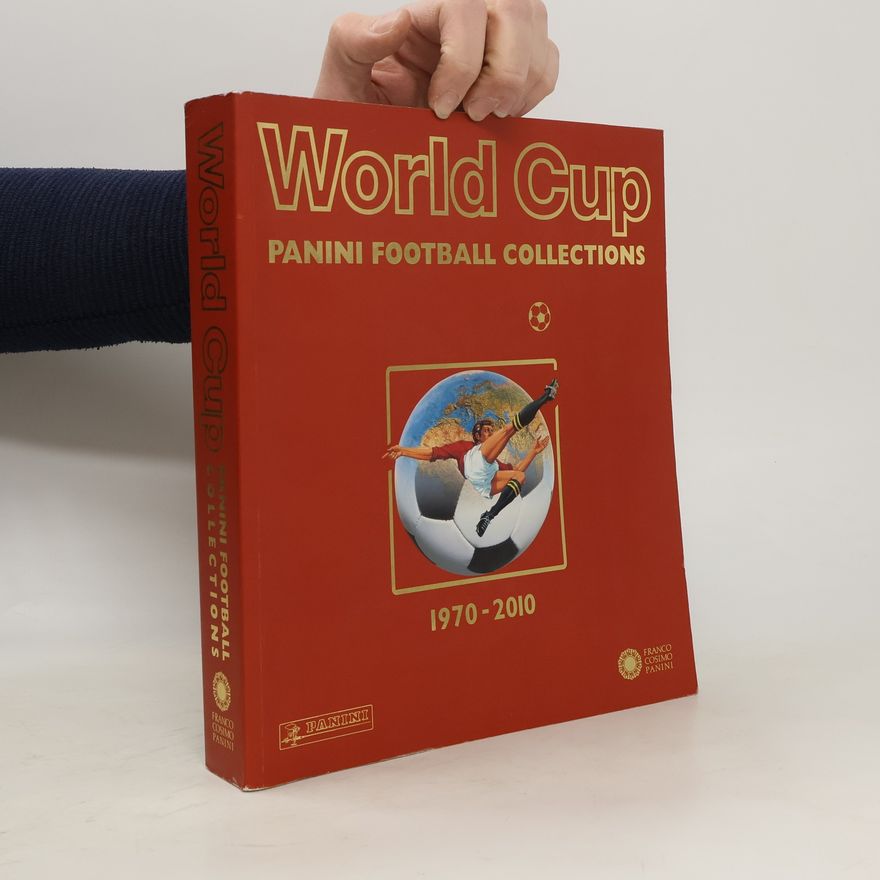 Collectif d'auteurs World Cup 1970-2010 Football Collections