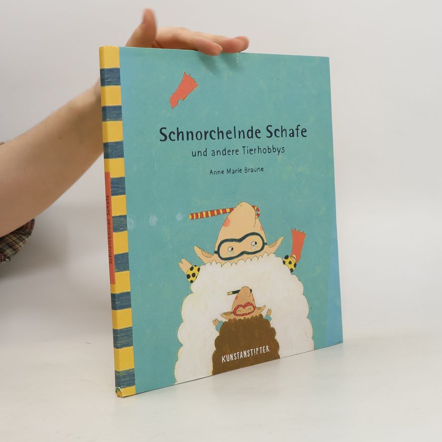 Anne Marie Braune Schnorchelnde Schafe und andere Tierhobbys