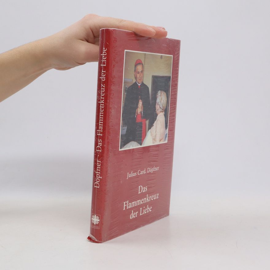 Julius Döpfner Das Flammenkreuz der Liebe