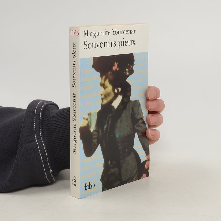 Marguerite Yourcenar Souvenirs pieux